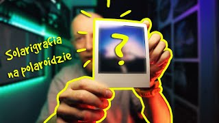 Pseudo-solarigrafia na polaroidzie