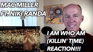 PSYCHOTHERAPIST REACTS to Mac Miller- I Am Who Am (Killin&#39; Time) ft. Niki Randa