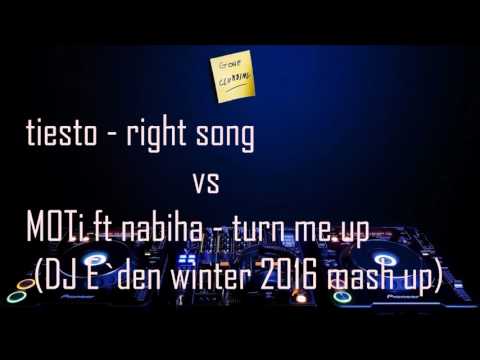 [DJ E`den mash up] ft. [tiesto - right song] & [MOTi ft nabiha - turn me up] MASH UP 2016 winter