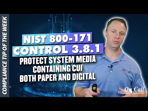 NIST 800-171 Control 3.8.1 - Protect system media containing CUI, both paper and digital.