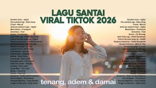 Download lagu Lagu Santai Viral Tiktok 2026 — Pop Hits Indonesia 2026 🍃 | Sedia aku sebelum hujan - Idgitaf 🤍🎧 mp3