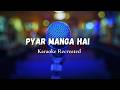 Pyar Manga Hai Tumhi Se Karaoke Rercreated