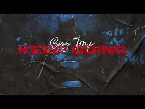 Bigg Tomp - Keep Going