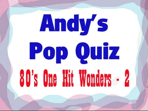 Pop Quiz No17 - 10 x 80s One Hit Wonders - Part 2
