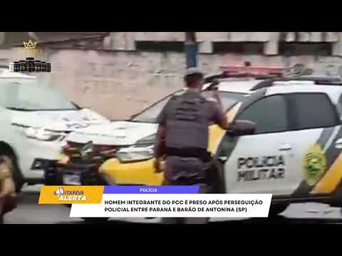 Integrante do PCC é preso após perseguição entre Paraná e Barão de Antonina