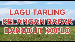 Download lagu LAGU TARLING KELANGAN BAPAK DANGDUT KOPLO mp3