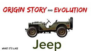 Origin story/evolution of the Jeep, where did Jeep come from?