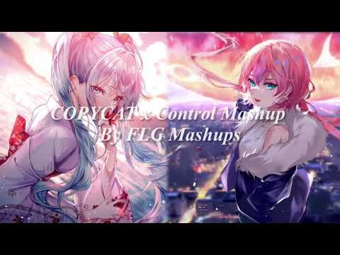 [Nightcore] COPYCAT x Control Mashup (Lyrics)