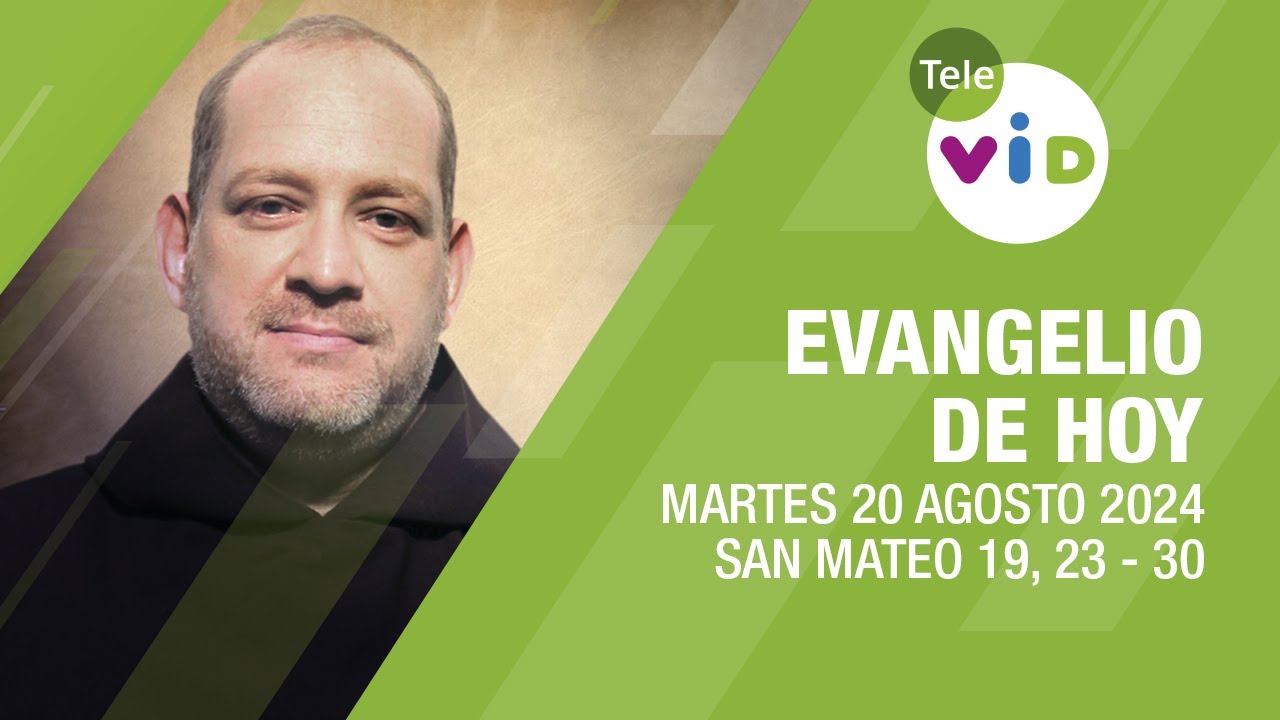 El evangelio de hoy Martes 20 Agosto de 2024 📖 #LectioDivina #TeleVID