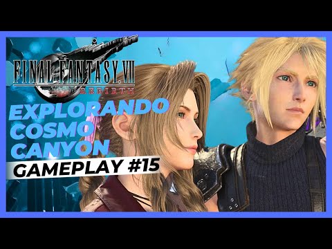 Final Fantasy VII: Rebirth || #15 - Explorando Cosmo Canyon