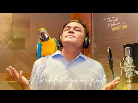 Frank Aguiar Acústico - A liberdade é o que nos prende