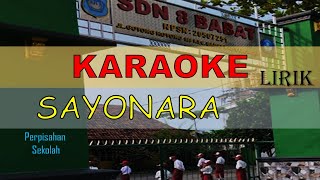 Download lagu SAYONARA - KARAOKE DENGAN LIRIK UNTUK PERPISAHAN SEKOLAH mp3