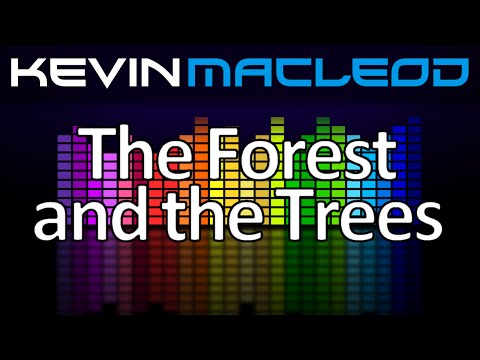 Kevin MacLeod: The Forest and the Trees