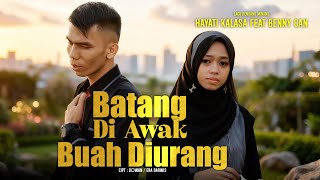 Download lagu Hayati Kalasa Feat Benny Can - Batang diawak Buah Diurang | Lagu Minang Sangat Menghibur🎶🔥 mp3