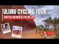 Uluru Outback Cycling Tour Review