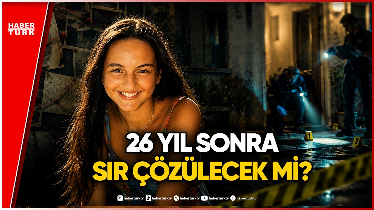 Çağla Tuğaltay Dosyasında DNA Sürprizi: Katil Yakın mı?