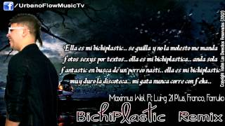 Maximus Wel Ft Farruko, Lui-G 21 Plus &amp; Franco El Gorila - BichiPlastic (Remix) (Con Letra) 2012