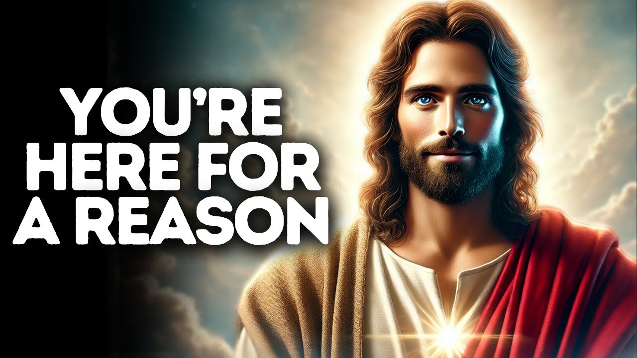 You’re Here for a Reason | God Says | God Message Today | Gods Message Now | God Says To You Today