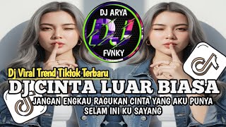 Download lagu DJ CINTA LUAR BIASA - ZIDAN || JANGAN ENGKAU RAGUKANCINTA YANG AKU PUNYA VIRAL TREND TIKTOK TERBARU mp3