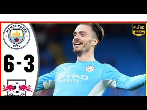 Manchester city vs RB Leipzig (6-3) extended highlights & All goals 2021 HD