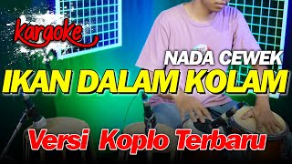 Download lagu IKAN DALAM KOLAM KARAOKE VERSI KOPLO TERBARU NADA ... mp3