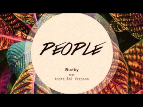 Bucky ft. André Åhl Persson - People (Radio Edit)