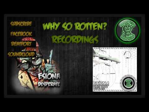 Esiona - Desperate // Why So Rotten? Recordings // WSRR019-2 OUT NOW!!
