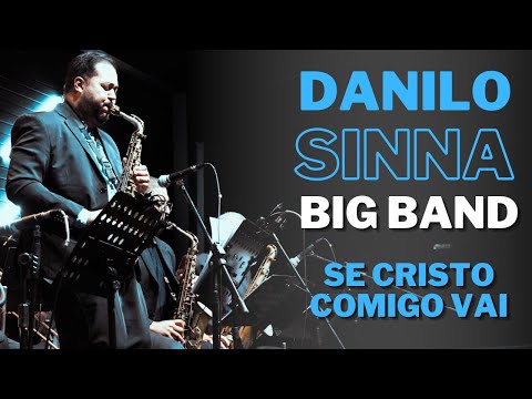 Danilo Sinna Big Band - Se Cristo comigo vai (515 HC)
