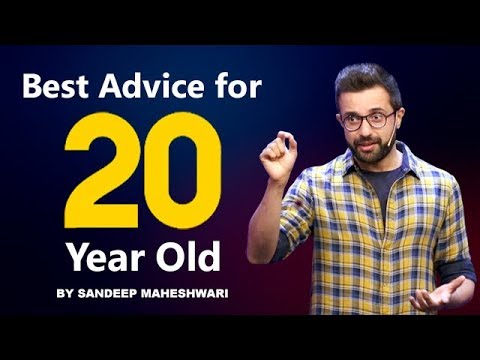 Best Advice For Every 20 Year Old - By Sandeep Maheshwari I Hindi