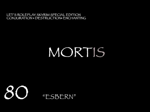 MORTIS: Skyrim Mage Roleplay Episode 80 "Esbern"