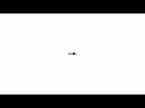 Melia PRONUNCIATION