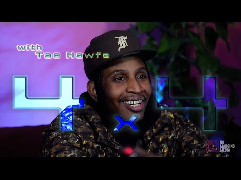 4x4 Interview with Tae Hawfa (Episode 27)