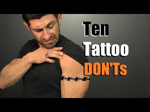 10 Tattoo DON'Ts!! How To Avoid STUPID Tattoos