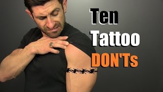 10 Tattoo DON&#39;Ts!! How To Avoid STUPID Tattoos