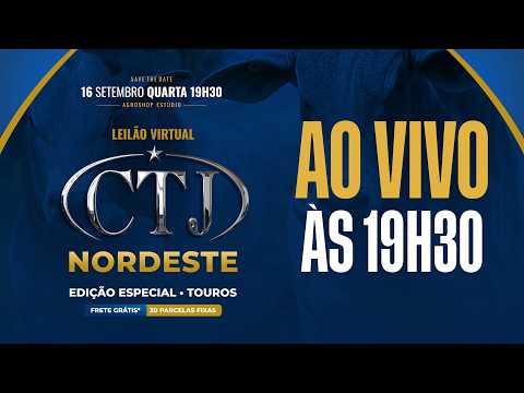 LEILÃO CTJ NORDESTE • EDIÇÃO TOUROS - AGROSHOP BOQUEIRÃO,PB