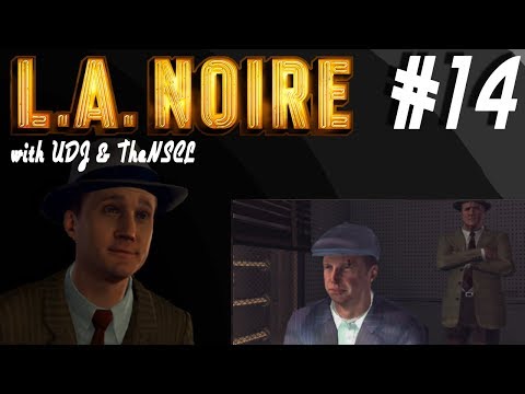 LA NOIRE w/ UDJ & TheNSCL - Episode 14 - Two Suspects, One Culprit