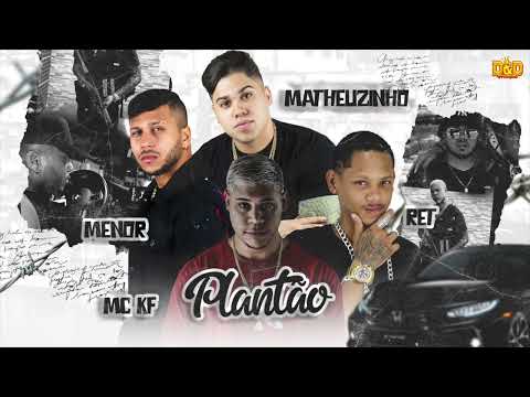 MATHEUZINHO, MC MENOR, RET E MC KF - PLANTÃO - MÚSICA NOVA