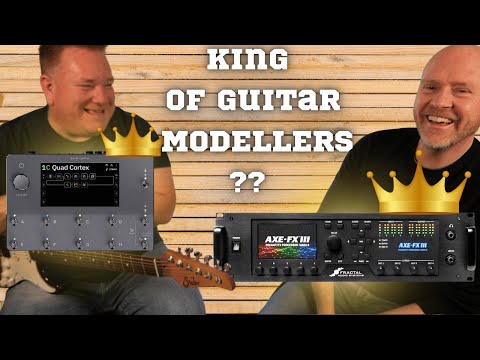 AXE FX Or Quad Cortex - What Is The Best Amp Modeller