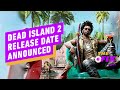 Dead Island 2 Finally Has A Release Date - IGN Daily Fix
