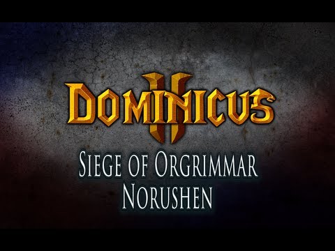 Norushen - Flex (11 man) - Siege of Orgrimmar