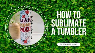 How to make a sublimation tumbler