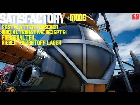 68. Satisfactory - Festplatten forschen, Mod Alternative Rezepte Freischalten,Riesen Treibstofflager