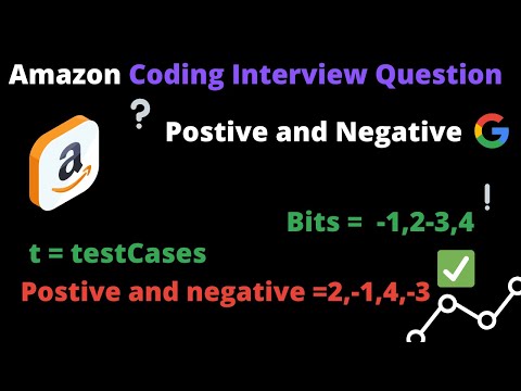Amazon Coding Interview Question - Postive And Negative