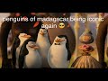penguins of madagascar being iconic part 2