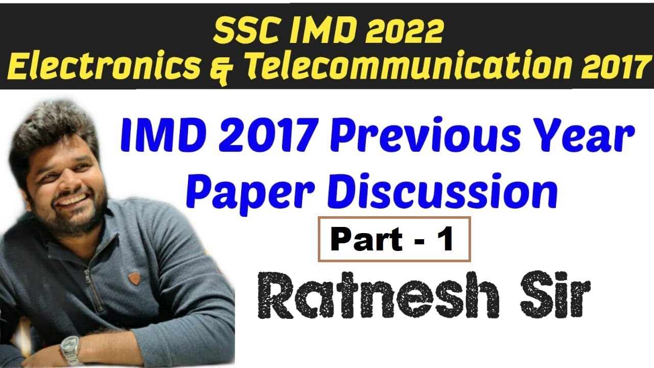 10 PM || SSC IMD Scientific Assistant Electronics 2017 Full Paper Discussion Part -1 By Ratnesh Sir