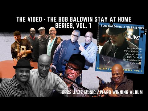 Bob Baldwin  "Stay at Home Series, Vol. 1" - Jazz Music Awards winner "Best Contemporary Album"