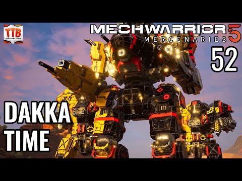 BRING OUT THE DAKKA! - E52 - Mechwarrior 5: Mercenaries - MW5 - Full Campaign Playthrough