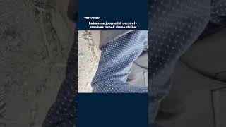 Lebanese journalist survives Israeli drone strike in southern Lebanon