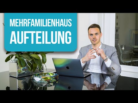 Wie teile ich ein Mehrfamilienhaus auf? Aufteilung in mehrere Eigentumswohnungen Schritt für Schritt