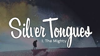 I The Mighty - Silver Tongues (Lyrics)